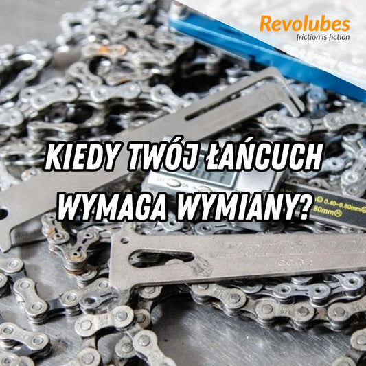 Kiedy łańcuch wymaga wymiany?